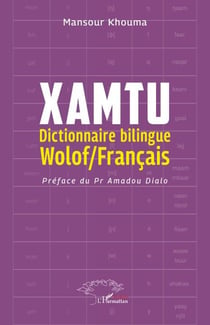 Xamtu - Dictionnaire bilingue Wolof/Français - Préface du Pr Amadou Dialo