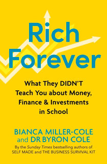 Rich Forever - What They Didn’t Teach You about Money, Finance and Investments in School