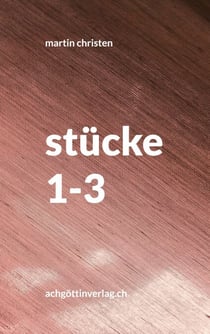 Stücke 1-3 - Theaterstücke. Für Jugendliche und Erwachsene.