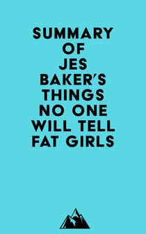 Summary of Jes Baker's Things No One Will Tell Fat Girls