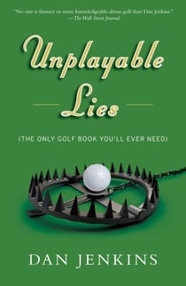 Unplayable Lies - (The Only Golf Book You'll Ever Need)