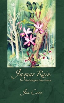 Jaguar Rain - The Margaret Mee Poems