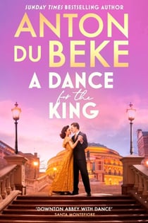A Dance for the King - The brand-new spellbinding and gripping historical drama from the star of Strictly Come Dancing