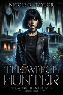 The Witch Hunter - The Witch Hunter Saga, #1