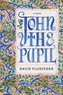 John the Pupil - A Novel