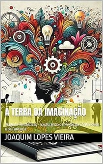 A Terra da Imaginação: Viagens Fantásticas