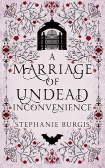 A Marriage of Undead Inconvenience - The Unexpected Adventures of Lady and Lord Riven, #1