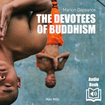 The Devotees of Buddhism - Diary of An Investigation