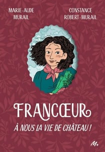 Francœur - Tome 2 - À nous la vie de château !