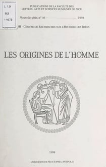 Les origines de l'homme d'après les Anciens : actes du Colloque organisé par le Centre de recherches d'histoire des idées, les 5-7 octobre 1995, à la Faculté des lettres de Nice