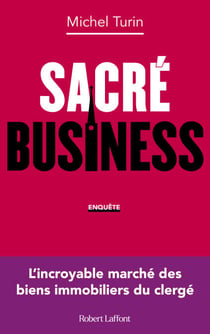 Sacré business - L incroyable marché des biensimmobiliers du clergé