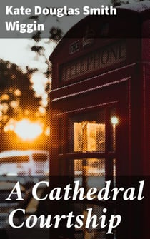A Cathedral Courtship - Love and Faith in a Bavarian Cathedral