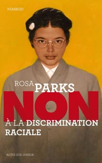 Rosa Parks : "Non à la discrimination raciale