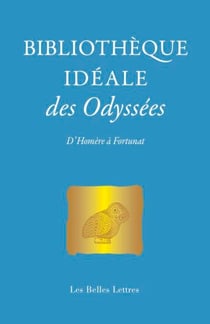 Bibliothèque idéale des Odyssées - D'Homère à Fortunat