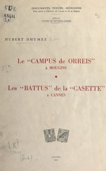 Le campus de Orreis à Mougins, 999-1504 - Suivi de Les battus de la Casette à Cannes, 1696-1758