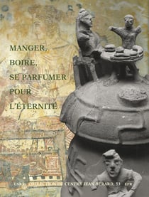 Manger, boire, se parfumer pour l'éternité - Rituels alimentaires et odorants en Italie et en Gaule du IXe siècle avant au Ier siècle après J.-C.