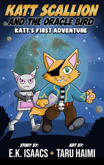 Katt Scallion and the Oracle Bird - Space Pirate Cat Adventures, #1