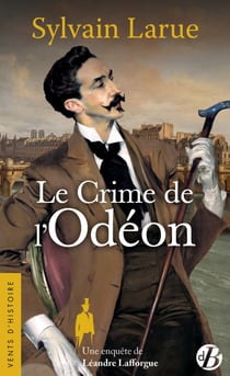 Le Crime de l'Odéon - Une enquête de Léandre Lafforgue