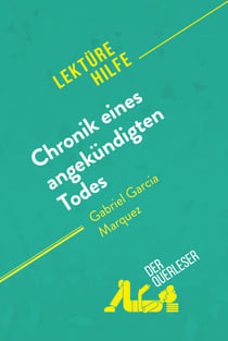 Chronik eines angekündigten Todes von Gabriel García Márquez (Lektürehilfe) - Detaillierte Zusammenfassung, Personenanalyse und Interpretation