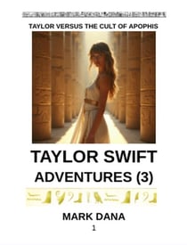 Taylor Swift Adventures (3): Taylor Versus the Cult of Apophis