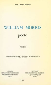 William Morris, poète (3) - Thèse présentée devant l'Université de Montpellier III, le 14 mai 1977