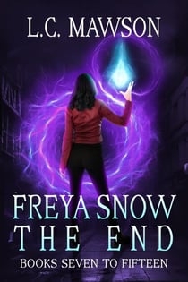 Freya Snow: The End (Books 7-15) - Freya Snow