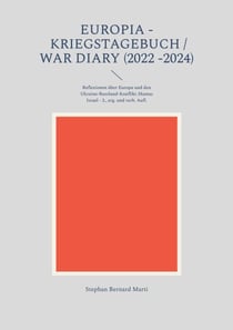 Europia - Kriegstagebuch / war diary 2022 - - Reflexionen über Europa und den Ukraine-Russland-Konflikt /Hamas Israel