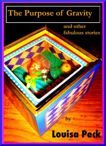 The Purpose of Gravity and Other Fabulous Stories