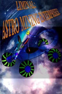 Liminal: Astro Mining Enterprises.