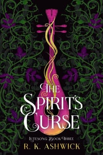 The Spirit's Curse - The Lutesong Series, #3