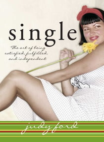 Single - The Art of Being Satisfied, Fulfilled and Independent