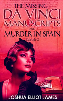 THE MISSING DA VINCI MANUSCRIPTS  & MURDER IN SPAIN - THE MISSING DA VINCI MANUSCRIPTS, #2