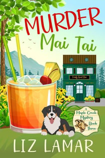 Murder Mai Tai - Maple Creek Mysteries, #3