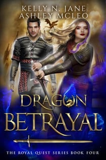 Dragon Betrayal - The Royal Quest Series, #4