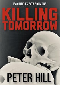 Killing Tomorrow - Evolution's Path, #1
