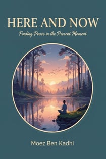 Here and Now: Finding Peace in the Present Moment