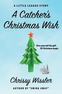 A Catcher's Christmas Wish - The Little League Series, #7
