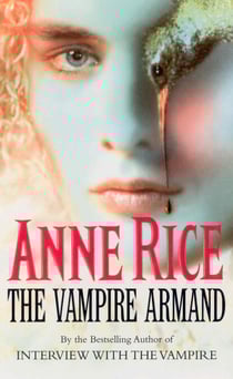 The Vampire Armand - The Vampire Chronicles 6