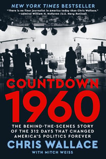 Countdown 1960 - The Behind-the-Scenes Story of the 312 Days that Changed America's Politics Forever