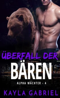 Überfall der Bären - Alpha Wächter, #4