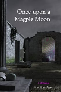 Once Upon a Magpie Moon - Blank Magic, #6