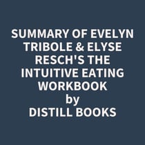 Summary of Evelyn Tribole & Elyse Resch's The Intuitive Eating Workbook