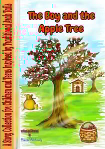 The Boy and the Apple Tree - Arab Folktales for kids