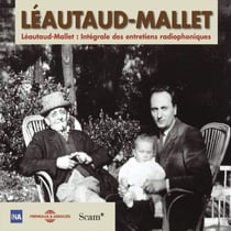 Léautaud-Mallet. Intégrale des entretiens radiophoniques (Volume 1) - Première partie