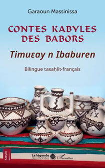 Contes kabyles des Babors - Timuɛay n Ibaburen Bilingue tasaḥlit-français