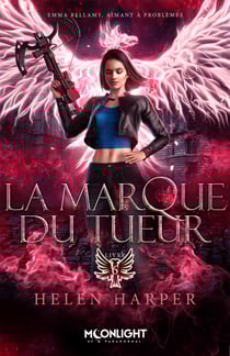 La marque du tueur - Emma Bellamy, aimant à problèmes, T6