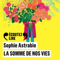 La somme de nos vies