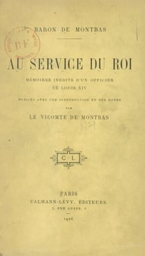 Au service du roi - Mémoires inédits d'un officier de Louis XIV