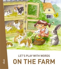 Let's play with words… On the farm - The essential vocabulary