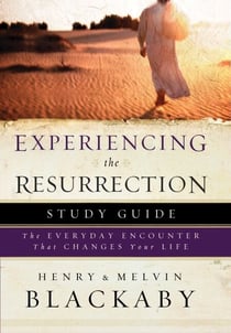 Experiencing the Resurrection Study Guide - The Everyday Encounter That Changes Your Life